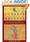 Cowboys and Dragons: Shattering cultural myths to advance Chinese/American Business.