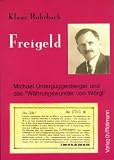 Produkt-Bild: Freigeld. Michael Unterguggenberger und das W&auml;hrungswunder von W&ouml;rgl