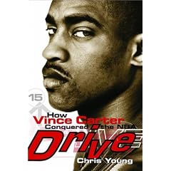 Drive: How Vince Carter Conquered the NBA