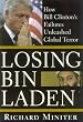 Losing Bin Laden: How Bill Clinton's Failures Unleashed Global Terror