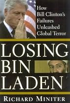 Losing Bin Laden: How Bill Clinton's Failures Unleashed Global Terror