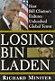 Losing Bin Laden: How Bill Clinton's Failures Unleashed Global Terror Losing Bin Laden: How Bill Clinton's Failures Unleashed Global Terror