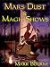 Mars Dust & Magic Shows
