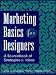 Books : Marketing Basics for Designers: A Sourcebook of Strategies and Ideas