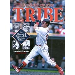 Legends of the Tribe: An Illustrated History of the Cleveland Indians