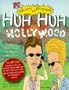 Huh Huh for Hollywood Mtvs Beavis and Butthead