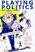 Book Playing Politics: The Nightmare Continues