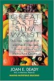 Great Taste, Slim Waist: Delicious, Low-Fat, Fast and Healthy Recipes from California's Multicultural Cuisine
