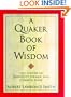 A Quaker Book of Wisdom: Life Lessons In Simplicity, Service, And Common Sense (Living Planet Book)