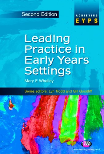 Leading Practice in Early Years Settings (Achieving EYPS Series)