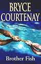 Brother Fish~Bryce Courtenay