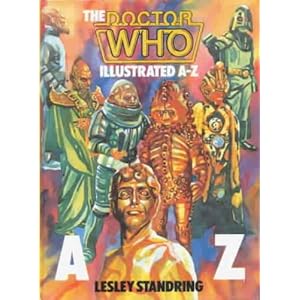 Doctor Who: Illustrated A-Z Lesley Standring