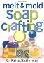 Melt & Mold Soap Crafting