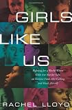 Girls Like Us: Fighting for a World Where Girls Are Not for Sale, an Activist Finds Her Calling and Heals Herself Image of Girls Like Us: Fighting for a World Where Girls Are Not for Sale, an Activist Finds Her Calling and Heals Herself