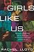 Image of Girls Like Us: Fighting for a World Where Girls Are Not for Sale, an Activist Finds Her Calling and Heals Herself