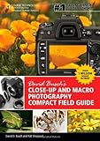 David Busch's Close-Up and Macro Photography Compact Field Guide (David Busch's Digital Photography Guides)