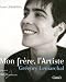 Mon frere, l'Artiste : Gregory Lemarchal