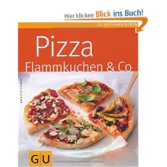 Pizza, Flammkuchen & Co. (GU K�chenratgeber Relaunch 2006)