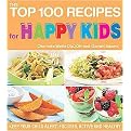 Top 100 Recipes for Happy Kids (Keep Your Child Alert, Focused, Active and Healthy) (Paperback)