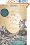 The Sun and the Moon: The Remarkable True Account of Hoaxers, Showmen, Dueling Journalists, and Lunar Man-Bats in Nineteenth-Century New York