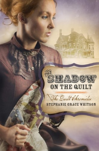 The Shadow on the Quilt (The Quilt Chronicles Book 2)