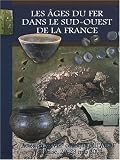 Les �ges du Fer dans le Sud-Ouest de la France : 28e colloque de l'AFEAF, Toulouse, 20-23 mai 2004