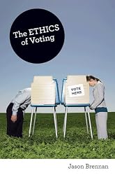 The Ethics of Voting (New in Paper)