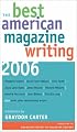The Best American Magazine Writing 2006 (Best American Magazine Writing)