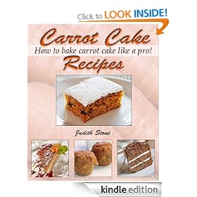 Carrot Cake Recipes - How to Bake Carrot Cake Like A Pro!