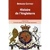 Histoire de l'Angleterre : De Guillaume le Conqu�rant � nos jours