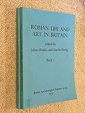 Roman life and art in Britain : a celebration in honour of the eightieth birthday of Jocelyn Toynbee