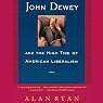 John Dewey & the High Tide of American Liberalism