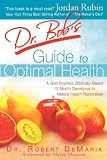 Dr. Bobs Guide to Optimal Health: Gods Plan for a Long, Healthy Life