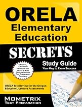 ORELA Elementary Education Secrets Study Guide: ORELA Test Review for the Oregon Educator Licensure Assessments (Secrets (Mometrix))