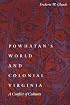 Powhatan's World and Colonial Virginia: A Conflict of Cultures (Studies in the Anthropology of North Ame)