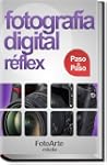 Fotograf�a Digital R�flex Paso a Paso