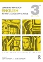 Learning to Teach English in the Secondary School (Learning to Teach in the Secondary School Series) (Learning to Teach Subjects in the Secondary School Series)