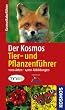 Der Kosmos Tier- und Pflanzenf�hrer: 1000 Arten, 4000 Fotos
