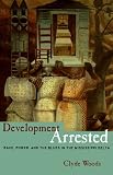Development Arrested: The Blues and Plantation Power in the Mississippi Delta (Haymarket)