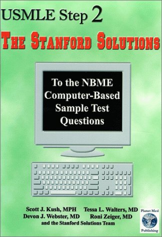 USMLE Step 2 The Stanford Solutions to the NBME Computer-Based Sample Test Questions