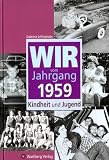 Wir vom Jahrgang 1959: Kindheit und Jugend