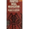 Primitive Social Organization: An Evolutionary Perspective. by  Elman Rogers Service