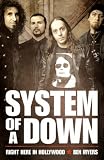 Right Here in Hollywood: The Story of "System of a Down"