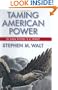 Taming American Power: The Global Response to U.S. Primacy