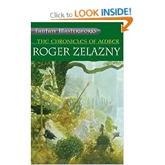 Chronicles of Amber: "Nine Princes in Amber", "The Guns of Avalon", "Sign of the Unicorn", "The Hand of Oberon", "The Courts of Chaos" (Fantasy Masterworks)
