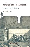 Nineveh and Its Remains (Gorgias Reprint), vol I