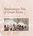 Revolutionary Sites of Greater Boston (New England Landmarks)