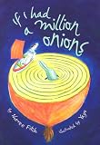If I Had Million Onions: Illus. by Yayo