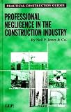 Professional Negligence in the Construction Industry (Lloyd's Practical Construction Guides)
