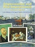 Product details for Impressionist and Post-Impressionist Paintings: in the Collections of the Fogg Art Museum: 24 Art Cards (Card Books)